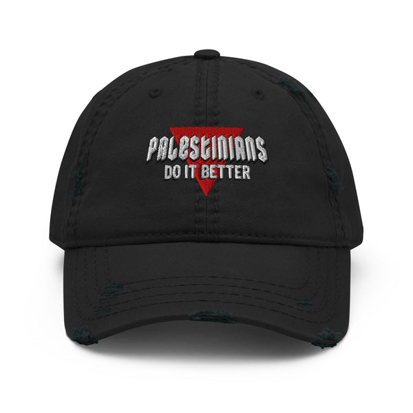 Palestinians Do It Better | Distressed Dad Hat