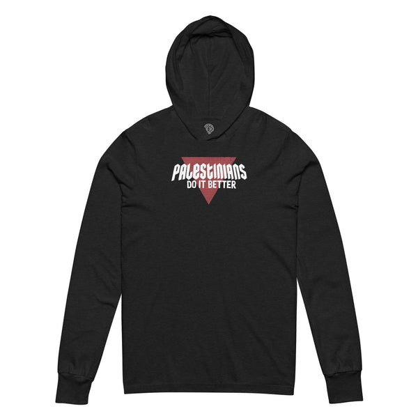 Palestinians Do it Better | Hooded long-sleeve tee